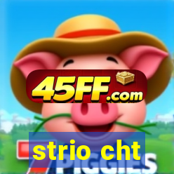 strio cht